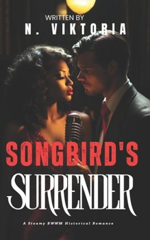 Songbird’s Surrender: A Steamy BWWM Interracial Multicultural Mafia Forbidden Love Historical 1920s Romance (FORBIDDEN ARRANGEMENTS COLLECTION)