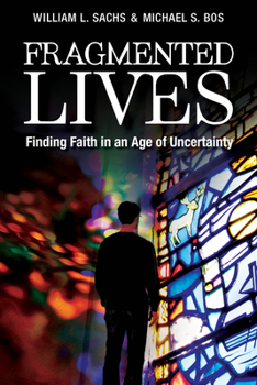 Paperback Fragmented Lives: Finding Faith in an Age of Uncertainty Book