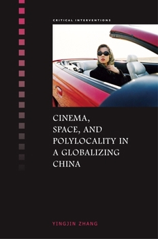 Hardcover Cinema, Space, and Polylocality in a Globalizing China Book