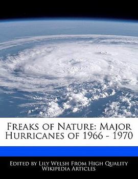 Paperback Freaks of Nature: Major Hurricanes of 1966 - 1970 Book