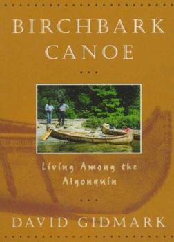 Paperback Birchbark Canoe: Living Among the Algonquins Book