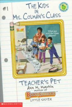 Teacher's Pet (The Kids in Ms. Colman's Class, #1) - Book #1 of the Kids in Ms. Colman's Class