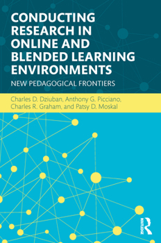 Paperback Conducting Research in Online and Blended Learning Environments: New Pedagogical Frontiers Book