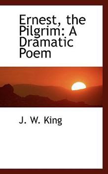 Hardcover Ernest, the Pilgrim: A Dramatic Poem Book