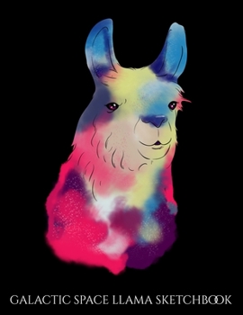 Paperback Galactic Space Llama Sketchbook: Galactic Space Llama Blank Sketchbook to Draw and Paint (110 Empty Pages, 8.5" x 11") Book