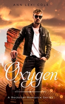 Oxygen: A Rockstar Romance Series - Book #2 of the Rockstar Romance