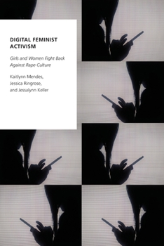 Paperback Digital Feminist Activism: Girls and Women Fight Back Against Rape Culture Book