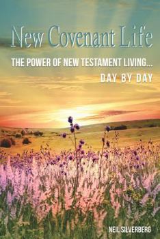 Paperback New Covenant Life: The Power of New Testament Living Day by Day Book