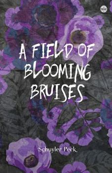 Paperback A Field of Blooming Bruises Book