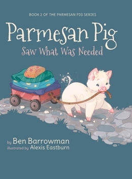 Hardcover Parmesan Pig: Saw What Was Needed Book