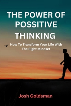 Paperback The Power of Positive Thinking: How To Transform Your Life With The Right Mindset Book