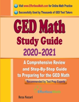 Paperback GED Math Study Guide 2020 - 2021: A Comprehensive Review and Step-By-Step Guide to Preparing for the GED Math Book