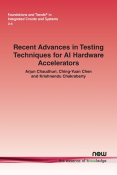 Paperback Recent Advances in Testing Techniques for AI Hardware Accelerators Book