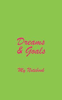 Paperback Dreams and Goals My Notebook: Blank Lined Notebook for Your Dreams and Goals Book