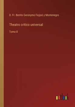 Paperback Theatro critico universal: Tomo 8 [Spanish] Book