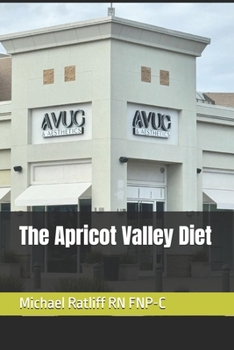 Paperback The Apricot Valley Diet: Understanding how weight is controlled with Nutrition and a healthy lifestyle. Book