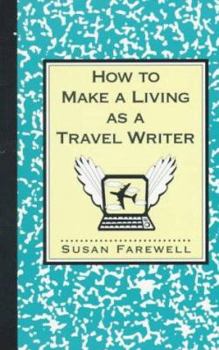 Paperback How to Make a Living as a Travel Writer Book