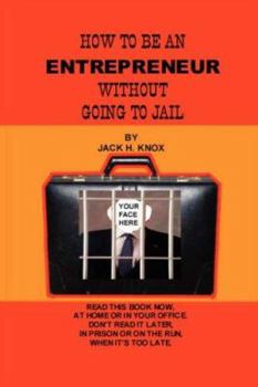 Paperback How to Be an Entrepreneur Without Going to Jail Book