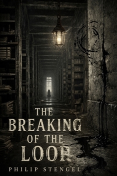 The Breaking of the Loop (The Archive War)