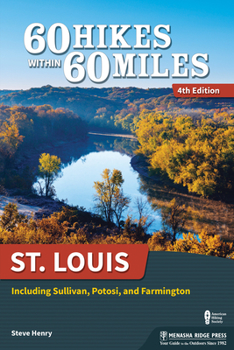 Paperback 60 Hikes Within 60 Miles: St. Louis: Including Sullivan, Potosi, and Farmington Book
