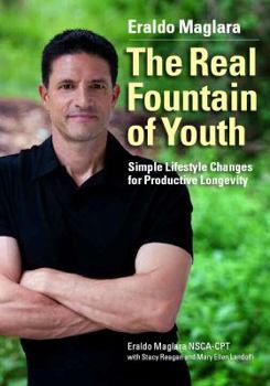 Paperback The Real Fountain of Youth: Simple Lifestyle Changes for Productive Longevity Book