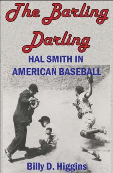 Paperback The Barling Darling: Hal Smith in American Baseball Book