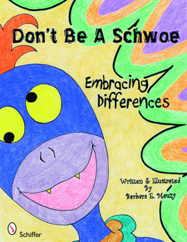 Hardcover Don't Be a Schwoe: Embracing Differences Book