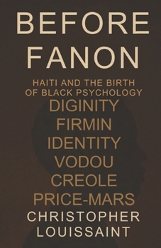 Paperback "Before Fanon: Haiti and the Birth of Black Psychology" Book