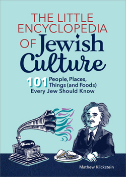 Paperback The Little Encyclopedia of Jewish Culture: 101 People, Places, Things (and Foods) Every Jew Should Know Book