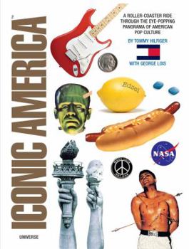 Hardcover Iconic America: A Roller-Coaster Ride Through the Eye-Popping Panorama of American Pop Culture Book