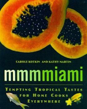 Hardcover Mmmmiami: Tempting Tropical Tastes for Home Cooks Everywhere Book