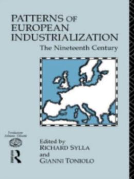 Patterns of European Industrialization: The Nineteenth Century
