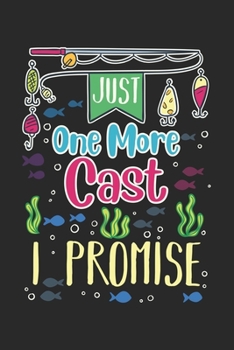 Paperback Just One More Cast I Promise: 120 Pages I 6x9 I Karo Book