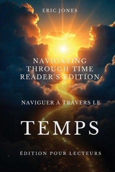Naviguer à travers le temps - Édition pour lecteurs: Navigating Through Time-Reader’s Edition French (French Edition)