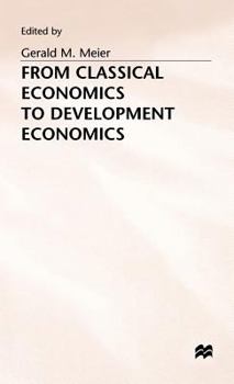 Hardcover From Classical Economics to Development Economics Book