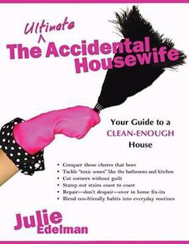 Paperback The Ultimate Accidental Housewife: Your Guide to a Clean-Enough House Book