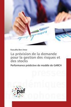 Paperback La Prévision de la Demande Pour La Gestion Des Risques Et Des Stocks [French] Book