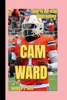 CAM WARD: The Rise of an American football superstar ( Sports All-star Biographies)