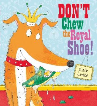 Paperback Don't Chew the Royal Shoe! Book