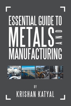 Paperback Essential Guide to Metals and Manufacturing Book