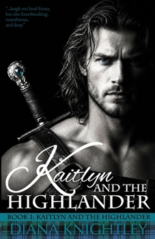 Kaitlyn and the Highlander - Book #1 of the Kaitlyn and the Highlander