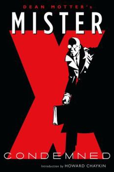 Mister X: Condemned - Book #3.1 of the Mr. X