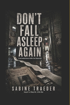 DON’T FALL ASLEEP AGAIN: A Hard Medical Horror Thriller Set in Volmarstein