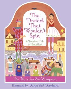Hardcover Dreidel That Wouldnt Spin: A Toyshop Tale of Hanukkah Book
