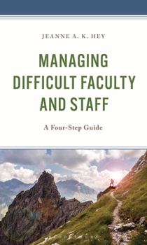 Paperback Managing Difficult Faculty and Staff: A Four-Step Guide Book