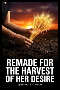 Paperback Remade for the Harvest of Her Desire Book