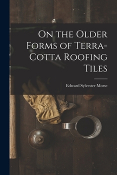 Paperback On the Older Forms of Terra-cotta Roofing Tiles Book