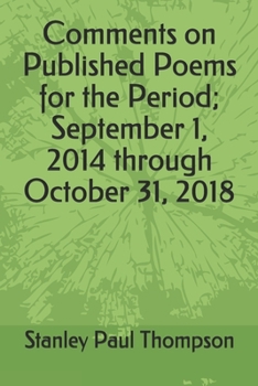 Paperback Comments on Published Poems for the Period; September 1, 2014 through October 31, 2018 Book