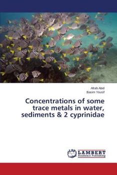 Paperback Concentrations of some trace metals in water, sediments & 2 cyprinidae Book