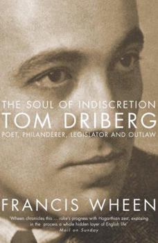 Paperback The Soul of Indiscretion: Tom Driberg: Poet, Philanderer, Legislator and Outlaw Book
